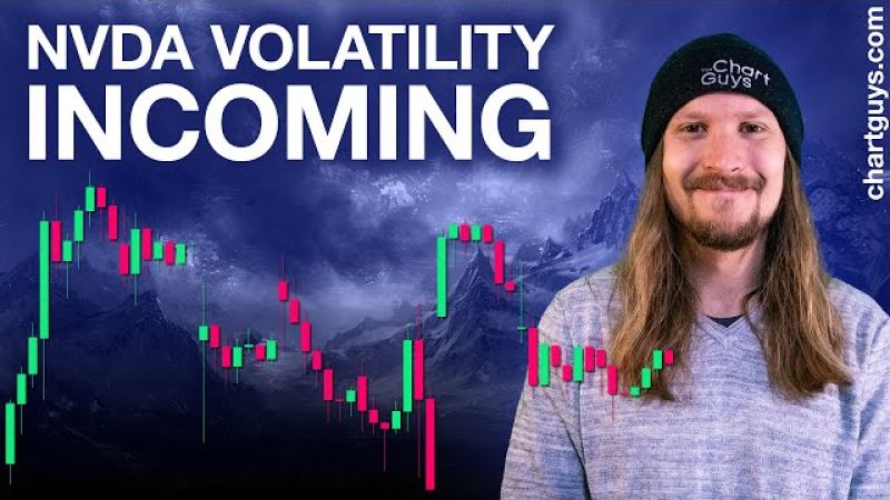 NVDA Volatility Incoming