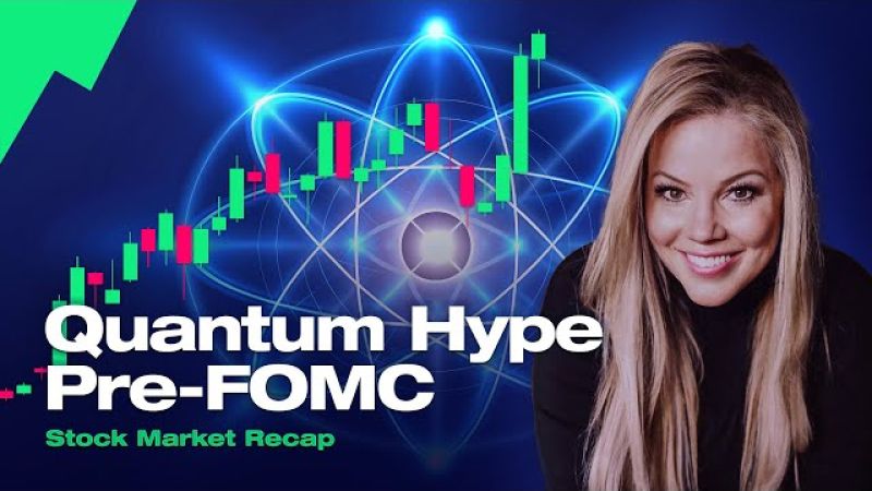 Quantum Hype Pre-FOMC!