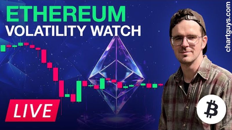 Eyes Peeled For Ethereum Volatility